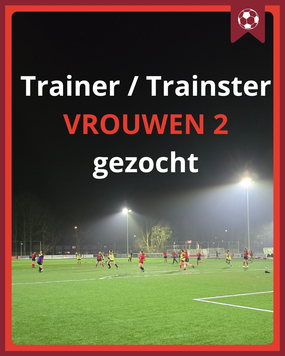 Trainer / trainster gezocht voor ons Vrouwen 2-team